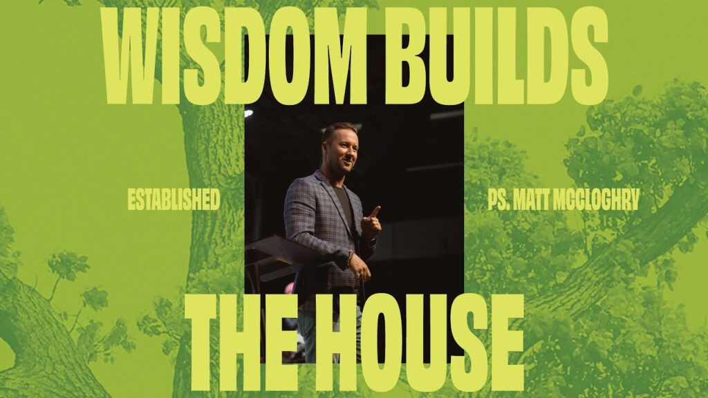 Wisdom Builds The House